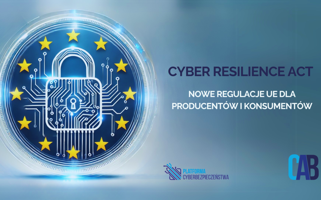 Cyber Resilience Act – nowe regulacje UE dla producentów i konsumentów